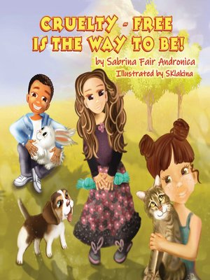 cover image of Cruelty-Free Is the Way to Be!